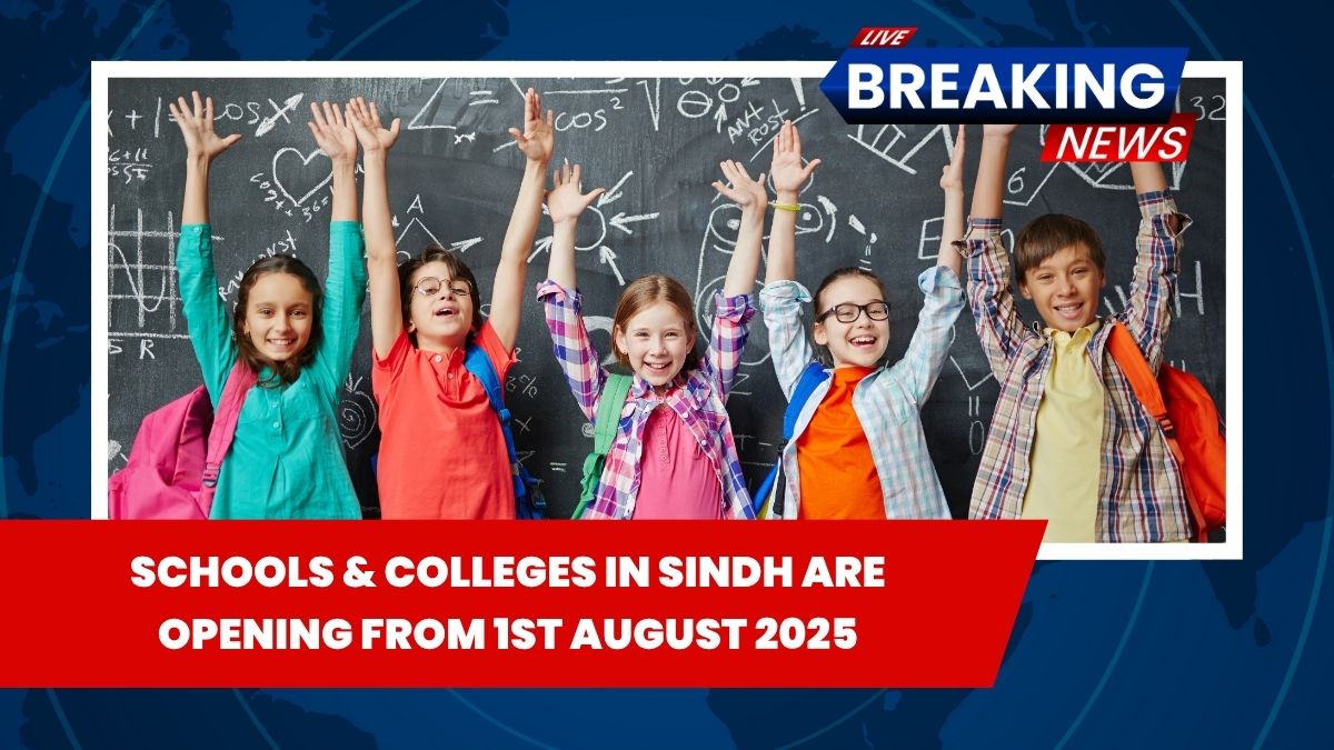 Schools & Colleges in Sindh Are Opening From 1st August 2025